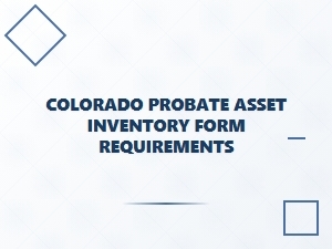 Colorado Probate Asset Inventory Requirements