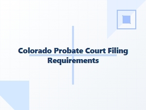 Colorado Probate Court Filing Guidelines