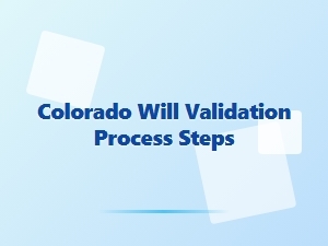 Colorado Will Validation Process Steps